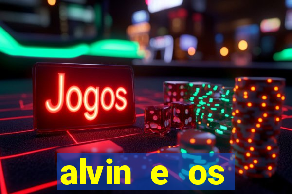 alvin e os esquilos 3 filme completo dublado mega filmes